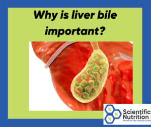 Why is liver bile important for your health?