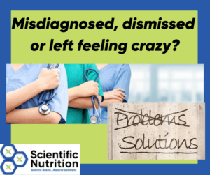 Read more about the article Have you been misdiagnosed or dismissed, left feeling crazy?
