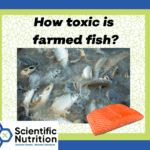 Farmed fish mercury poisoning & pesticides making you sick?